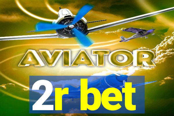 2r bet